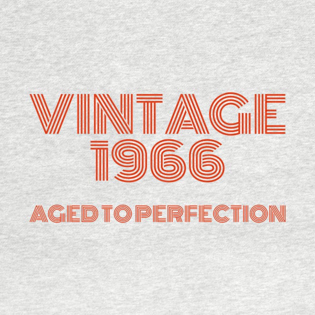 Vintage 1966 Aged to perfection. by MadebyTigger